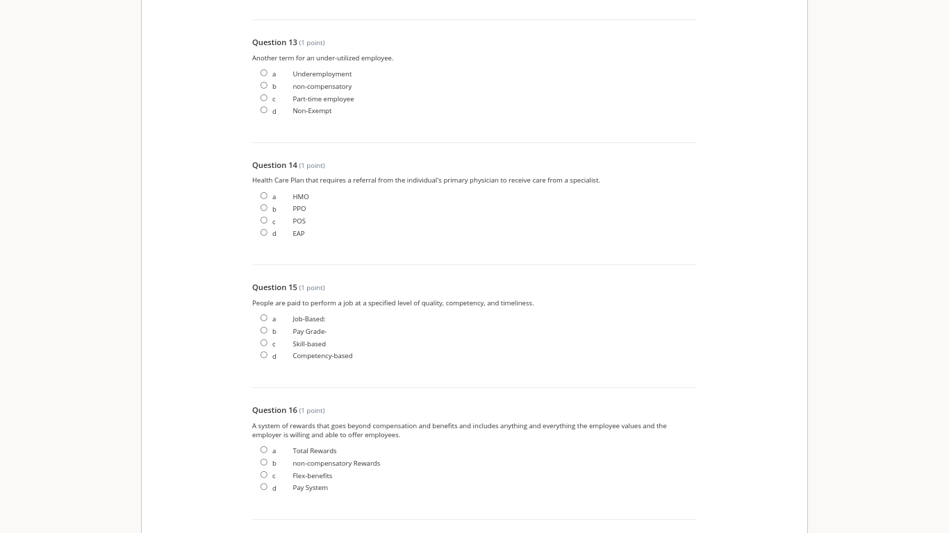  Question 13 (1 point) Another term for an under-utilized employee. a