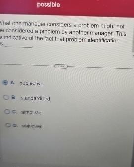  possible What one manager considers a problem might not e considered
