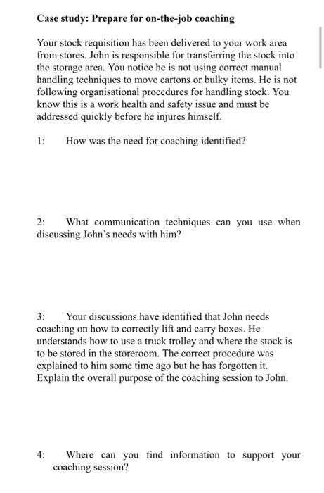  Case study: Prepare for on-the-job coaching Your stock requisition has been