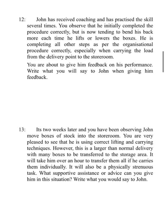 correct manual handling techniques to move cartons or bulky items. He is