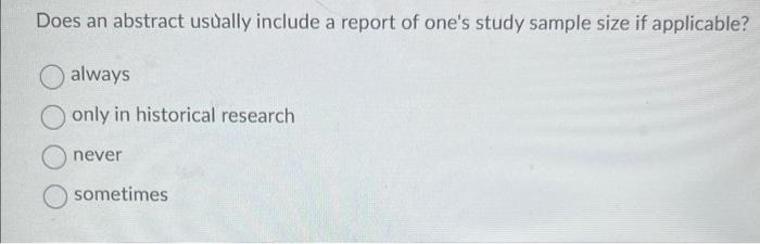  Does an abstract usually include a report of one's study sample