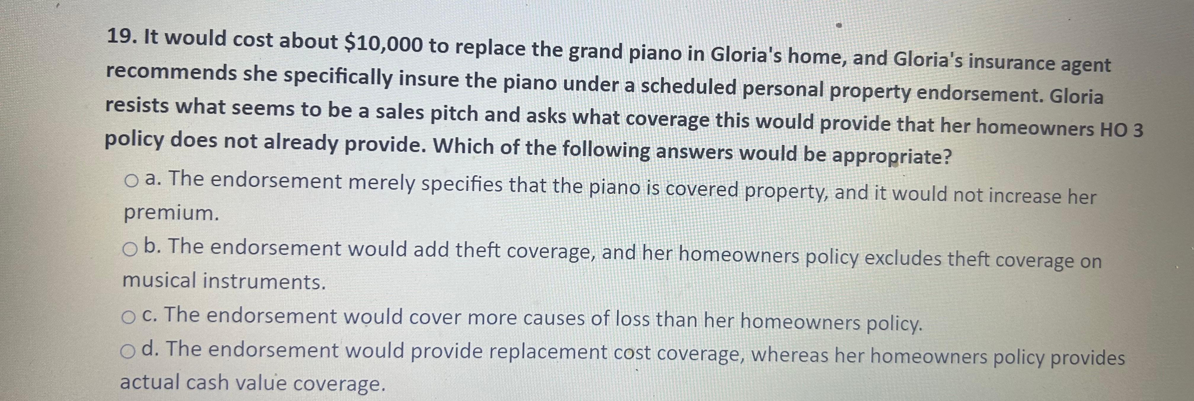  It would cost about $10,000 to replace the grand piano in