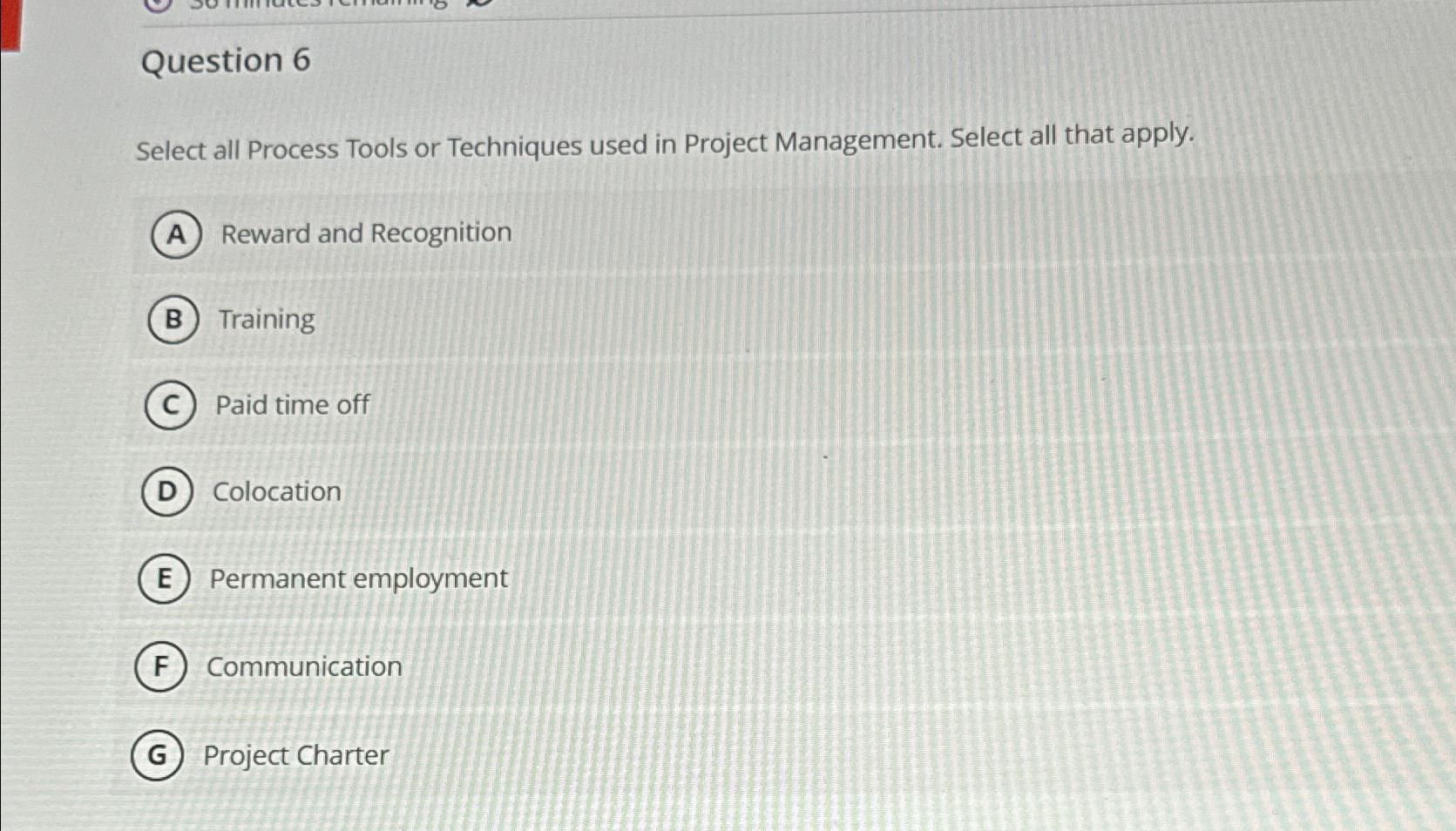  Question 6 Select all Process Tools or Techniques used in Project