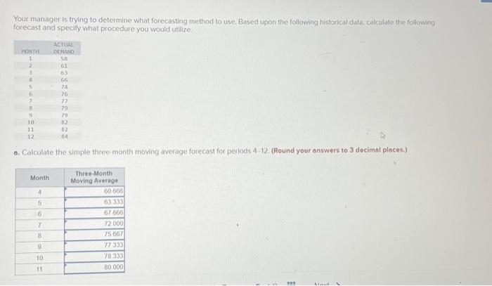 Based upon the following historical data, calculate the following forecast and specify