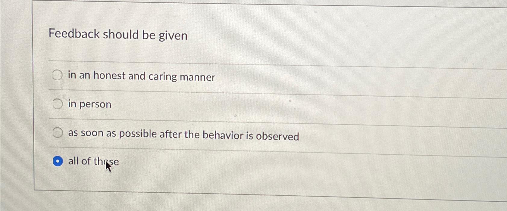  Feedback should be given in an honest and caring manner in