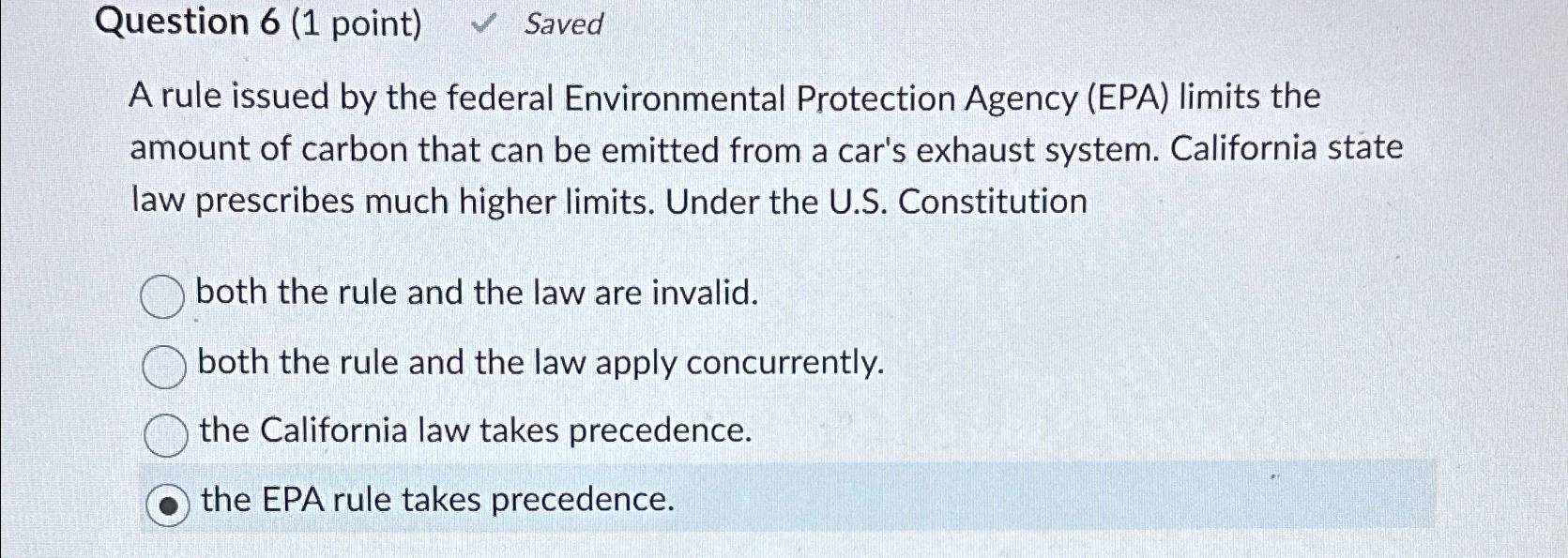  Question 6(1 point) Saved A rule issued by the federal Environmental