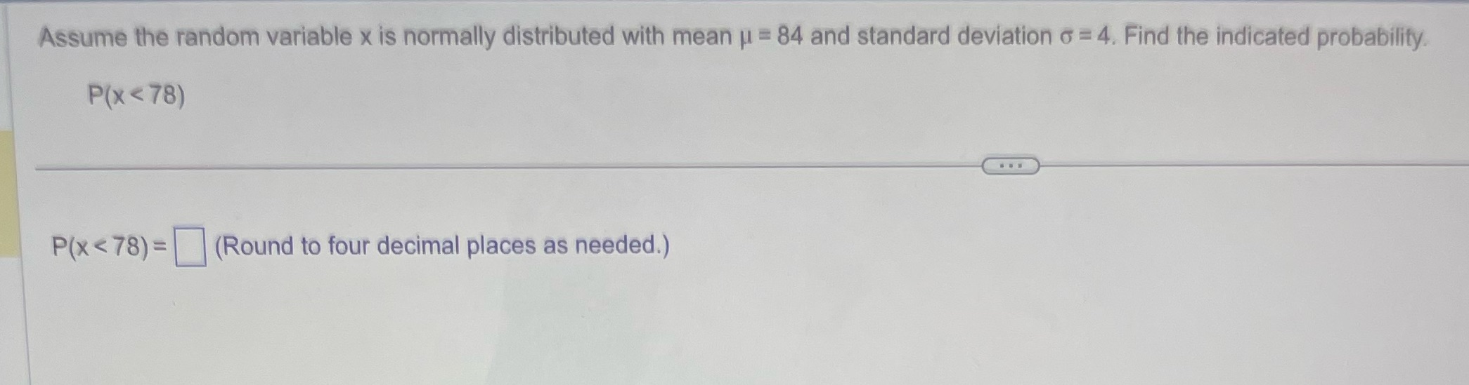 Please solve Assume the random variable x is normally distributed with mean