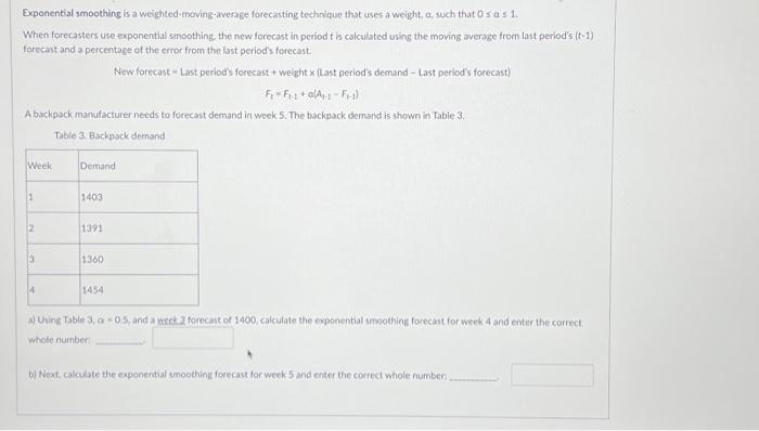  Exponential smoothing is a weighted-moving-average forecasting technique that uses a weight,
