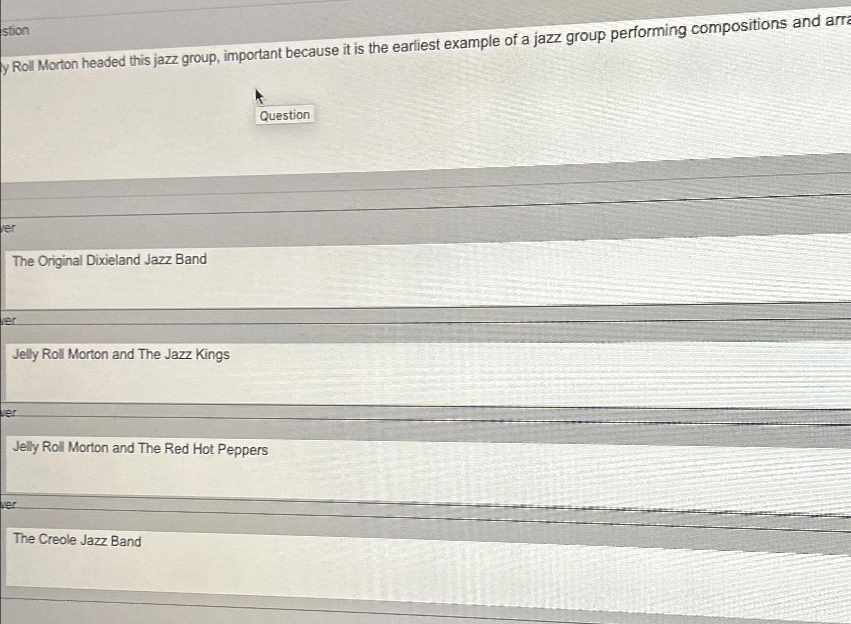  stion y Roll Morton headed this jazz group, important because it