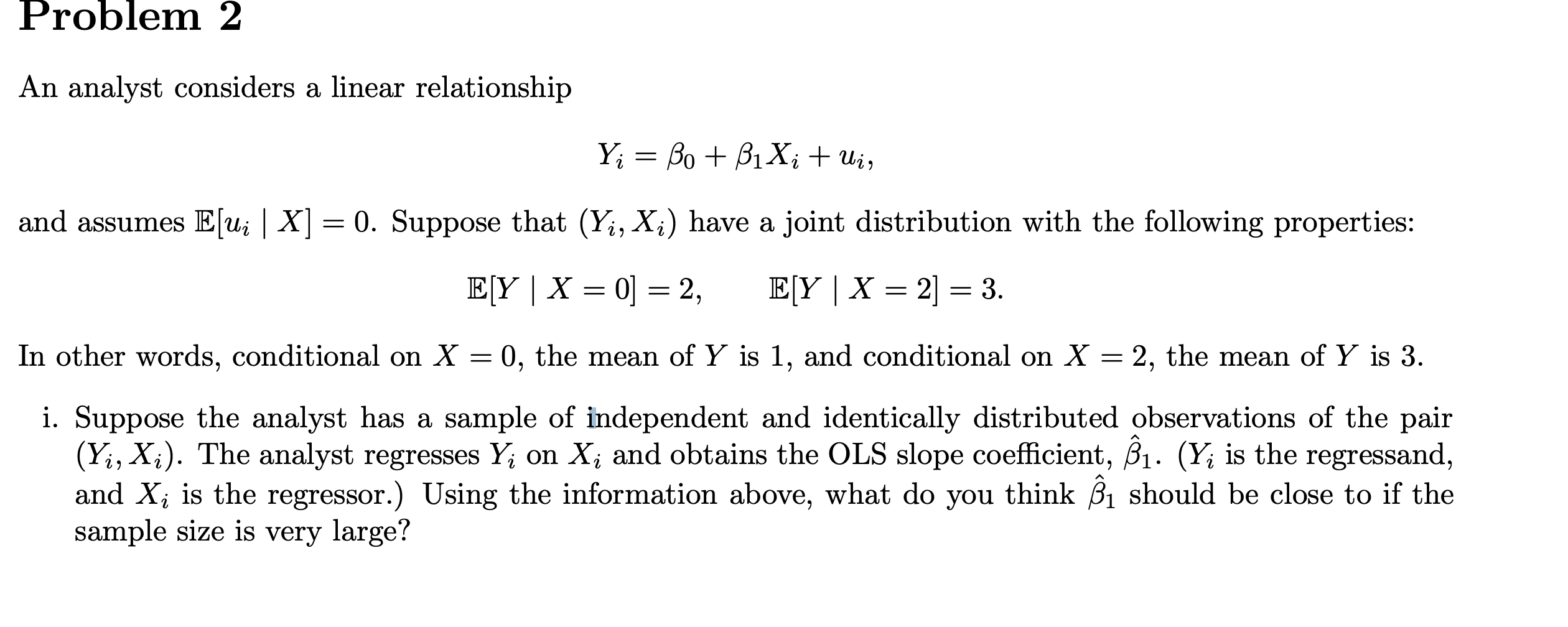 An analyst considers a linear relationship Yi = 0 + 1Xi +