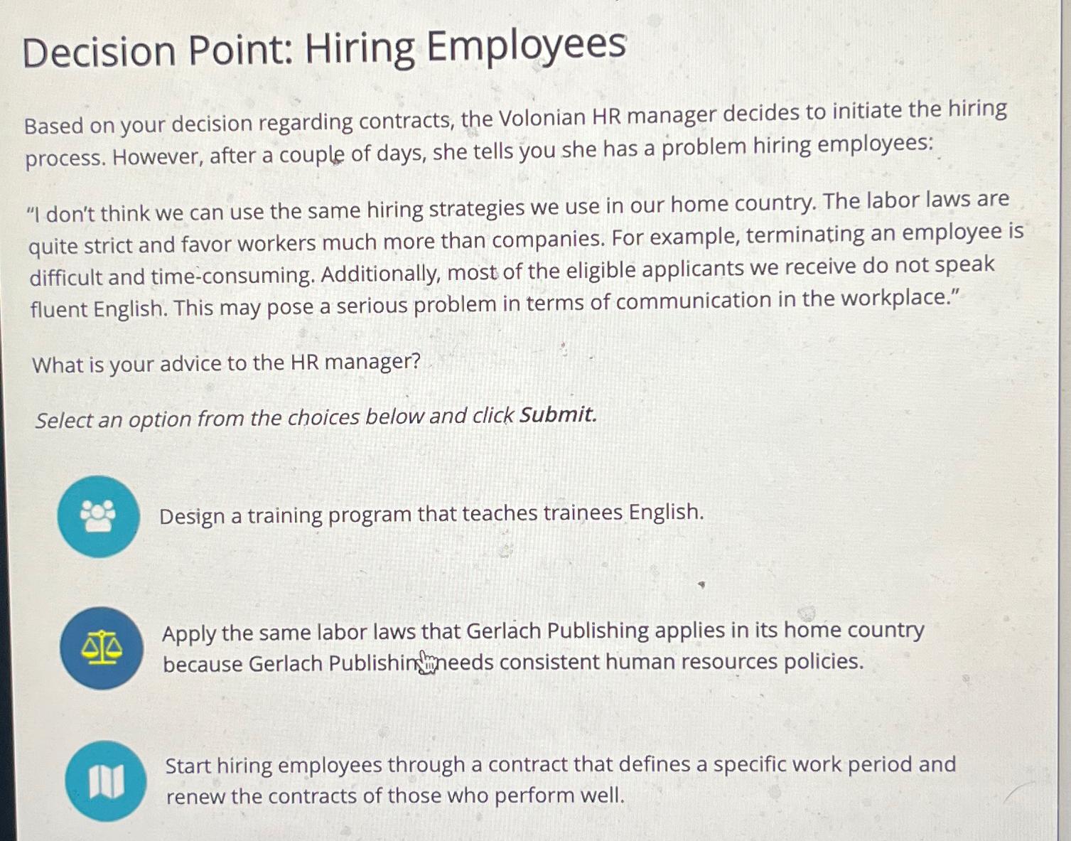  Decision Point: Hiring Employees Based on your decision regarding contracts, the