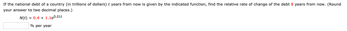 following function. f(t) = 40e0.5t (a) Find the relative rate of change.