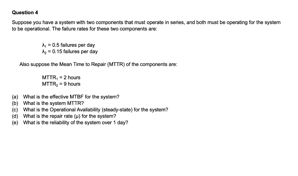 Suppose you have a system with two components that must operate