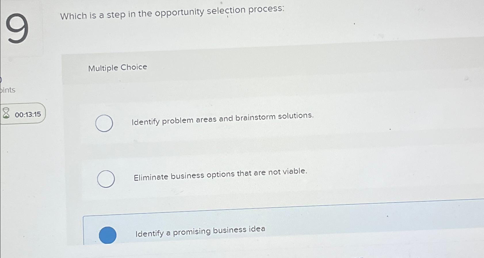  Which is a step in the opportunity selection process: Multiple Choice
