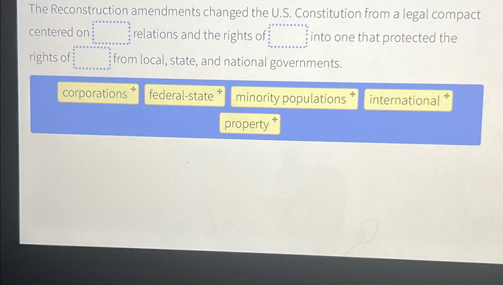  The Reconstruction amendments changed the U.S. Constitution from a legal compact