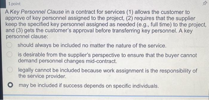 what is the correcr answer A Key Personnel Clause in a contract