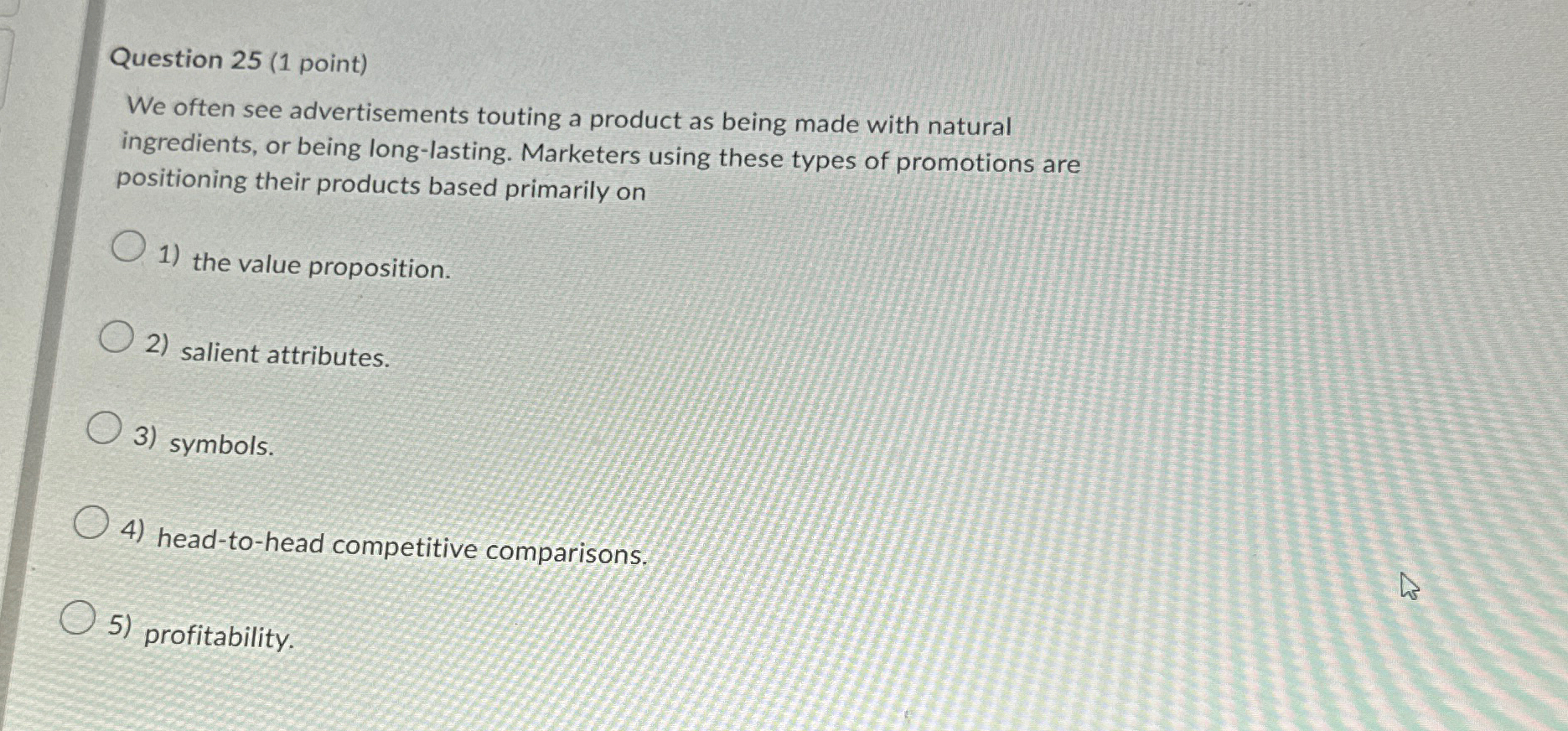  Question 25(1 point) We often see advertisements touting a product as