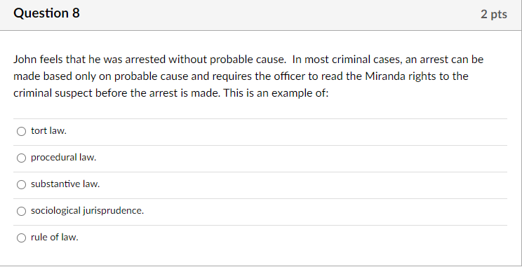 John feels that he was arrested without probable cause. In most