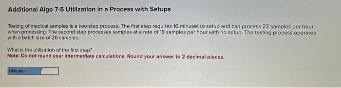  Additional Algo 7.5 Utilization in a Process with Setups Testing of