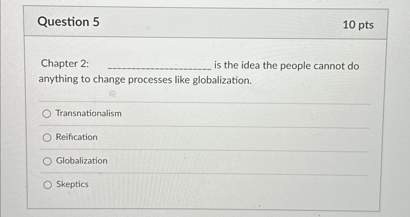  Question 5 10 pts Chapter 2: is the idea the people