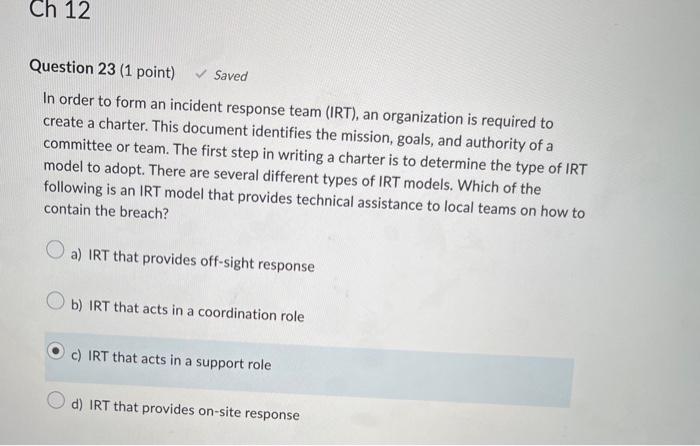 IRT manager b) IRT manager, IRT coordinator c) systems administrator, IRT manager