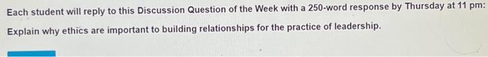 help please fast Each student will reply to this Discussion Question of
