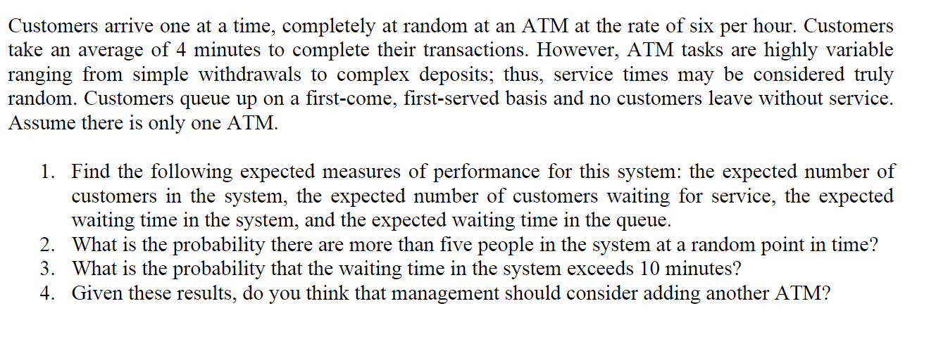  Customers arrive one at a time, completely at random at an