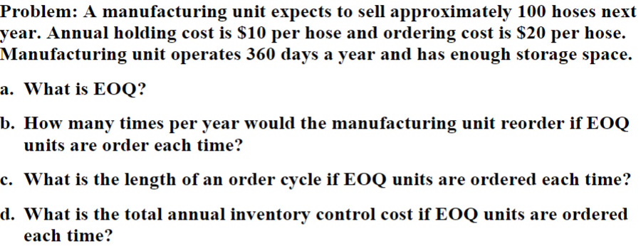  Problem: A manufacturing unit expects to sell approximately 100 hoses next