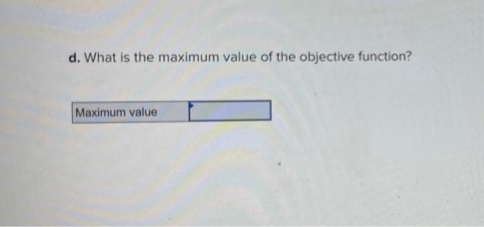 to 3 decimal places.) a. What is the optimal value of x