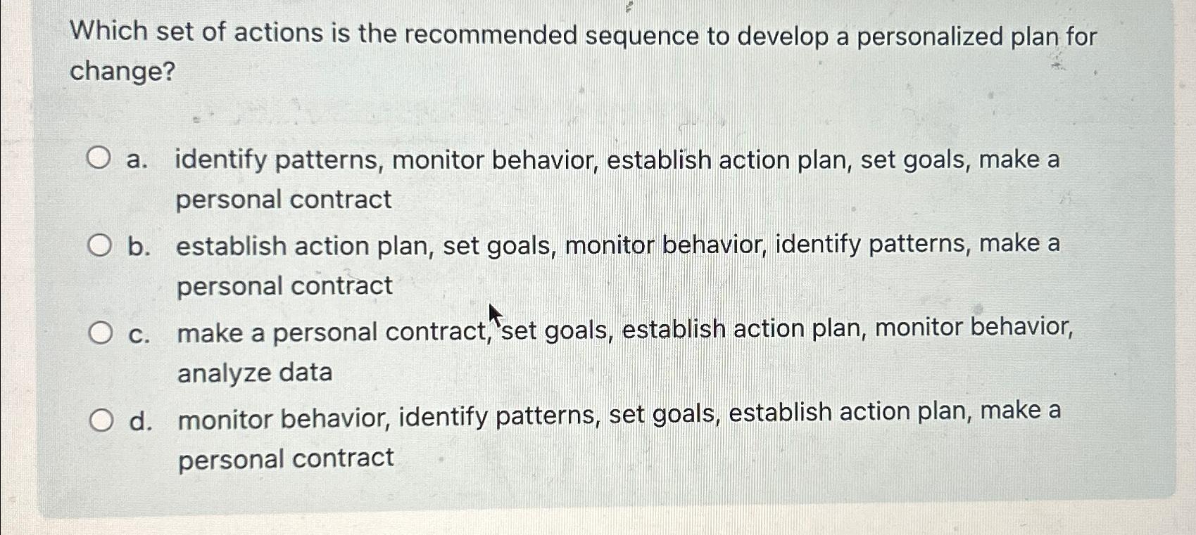  Which set of actions is the recommended sequence to develop a