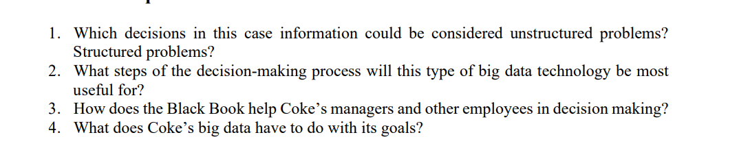  1. Which decisions in this case information could be considered unstructured
