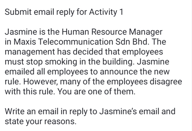  Submit email reply for Activity 1 Jasmine is the Human Resource
