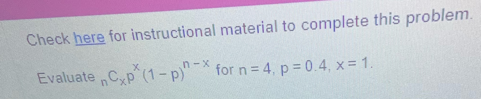  Check here for instructional material to complete this problem Evaluate ,