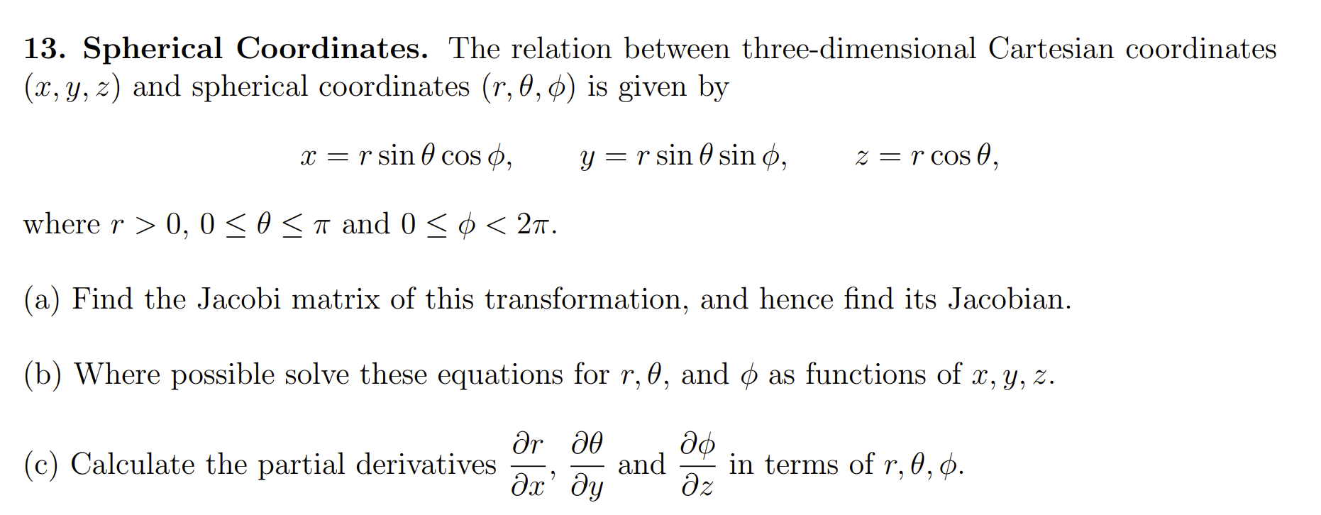 13. Spherical Coordinates. The relation between three-dimensional Cartesian coordinates (x, y,