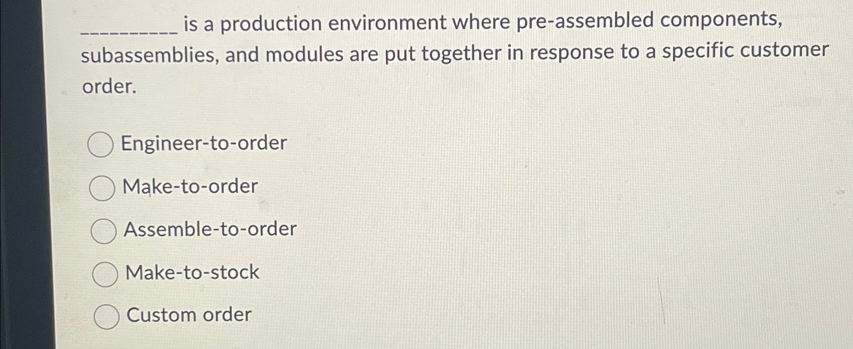  is a production environment where pre-assembled components, subassemblies, and modules are