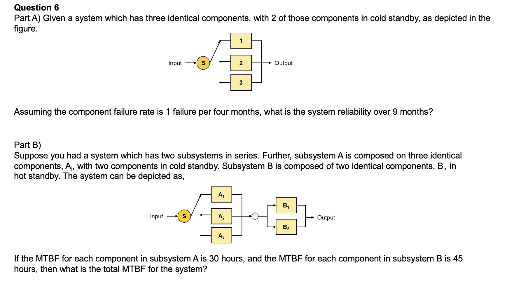  Question 6 Part A) Given a system which has three identical
