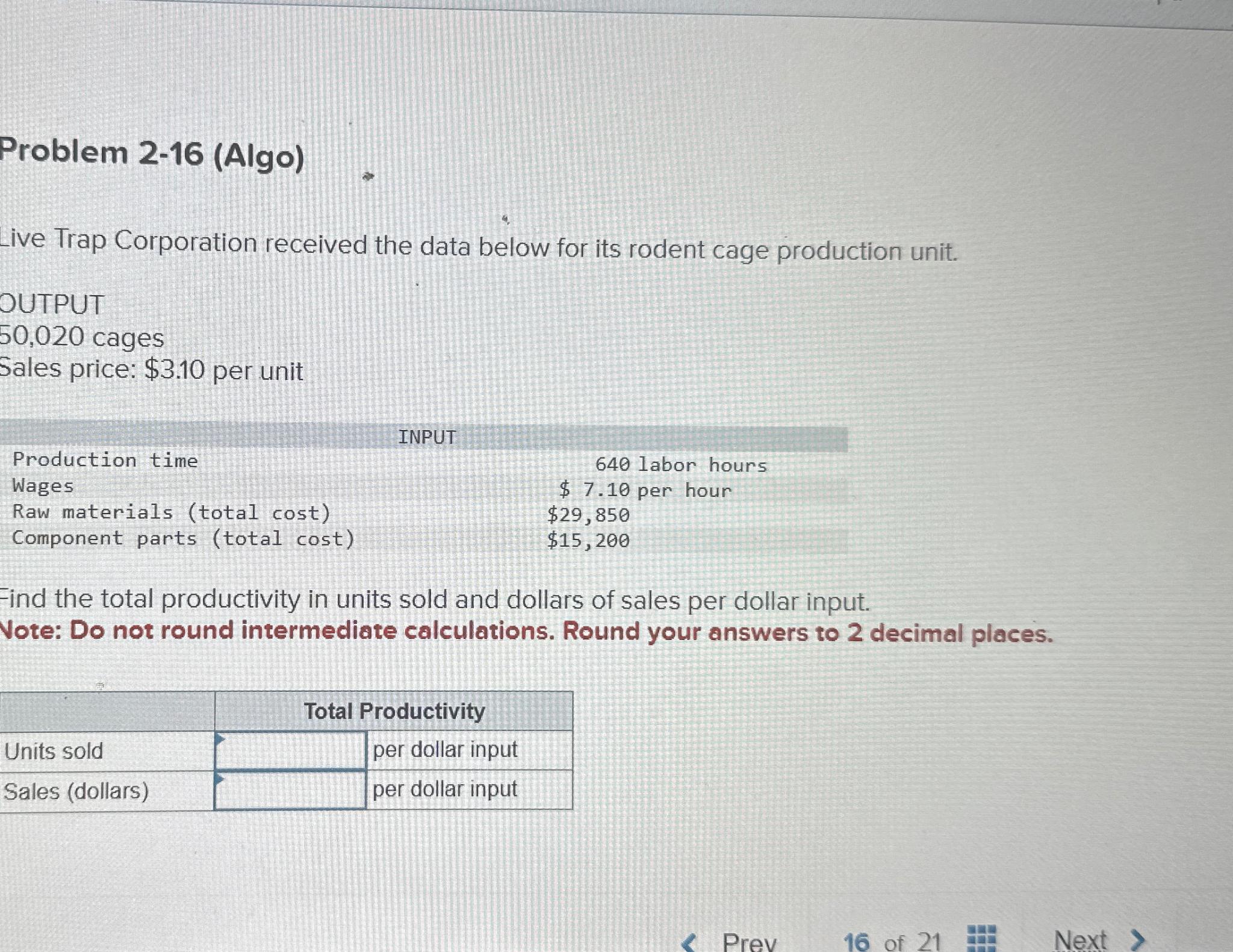  Problem 2-16(Algo) ive Trap Corporation received the data below for its
