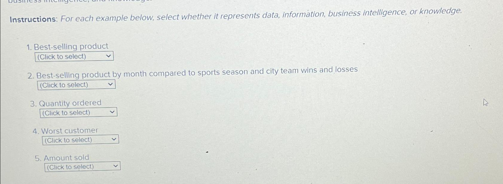  Instructions: For each example below, select whether it represents data, information,