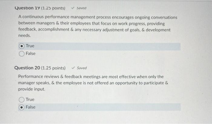 necessary adjustment of goals, & development needs. True False Question 20(1.25 points)