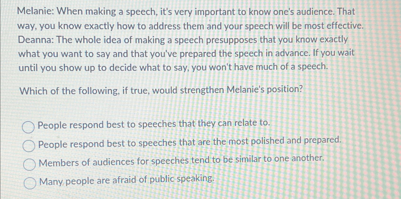  Melanie: When making a speech, it's very important to know one's