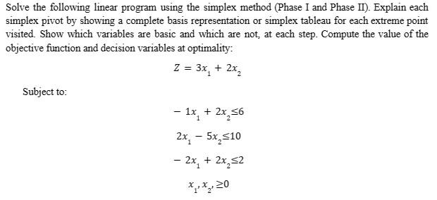  Solve the following linear program using the simplex method (Phase I