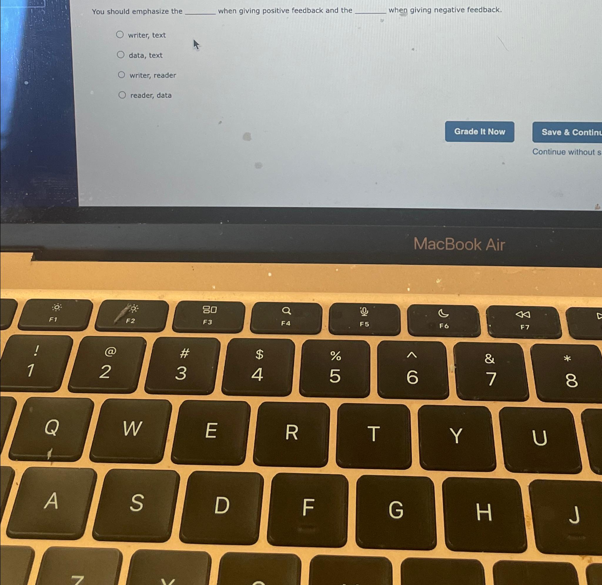  You should emphasize the when giving positive feedback and the when