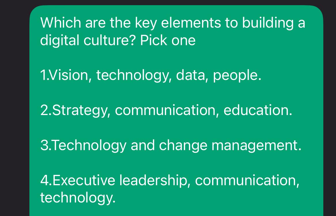  Which are the key elements to building a digital culture? Pick