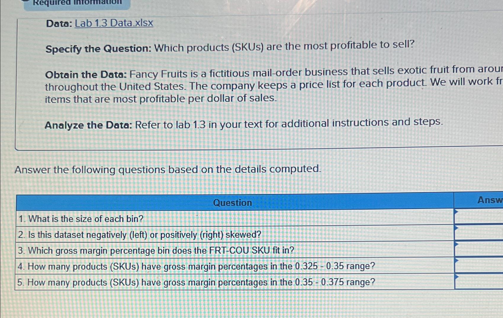  Data: Lab 1.3 Data.xlsx Specify the Question: Which products (SKUs) are