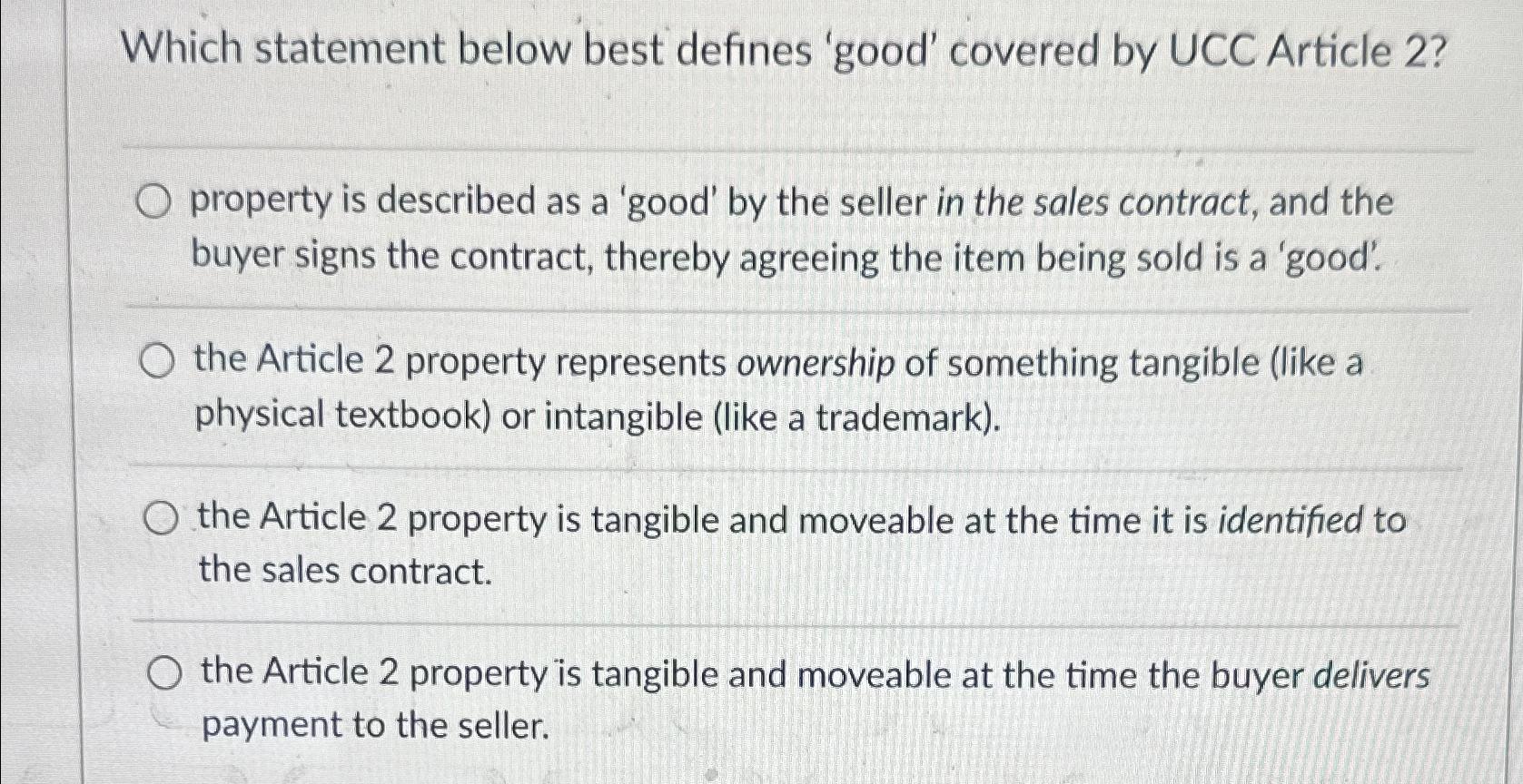  Which statement below best defines 'good' covered by UCC Article 2?