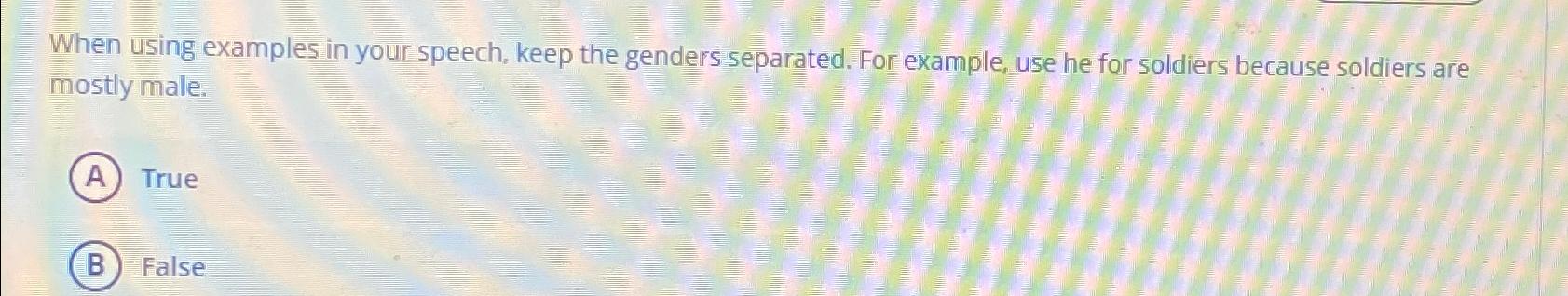 When using examples in your speech, keep the genders separated. For