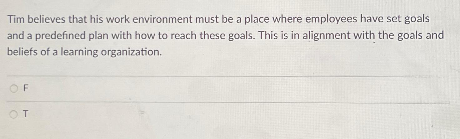  Tim believes that his work environment must be a place where