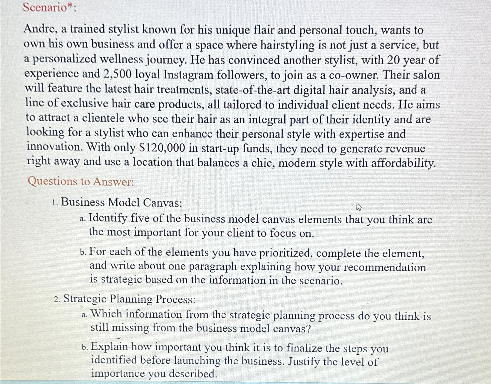  Scenario*: Andre, a trained stylist known for his unique flair and