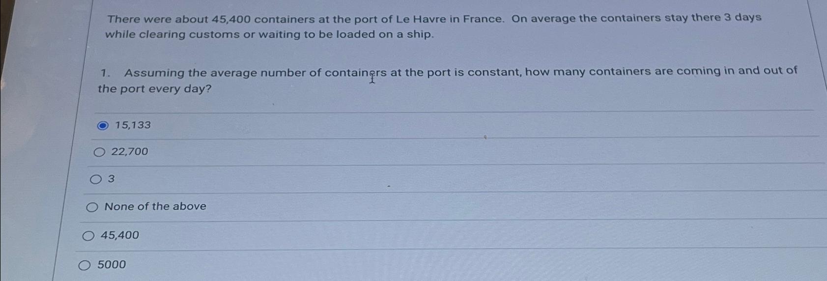  There were about 45,400 containers at the port of Le Havre