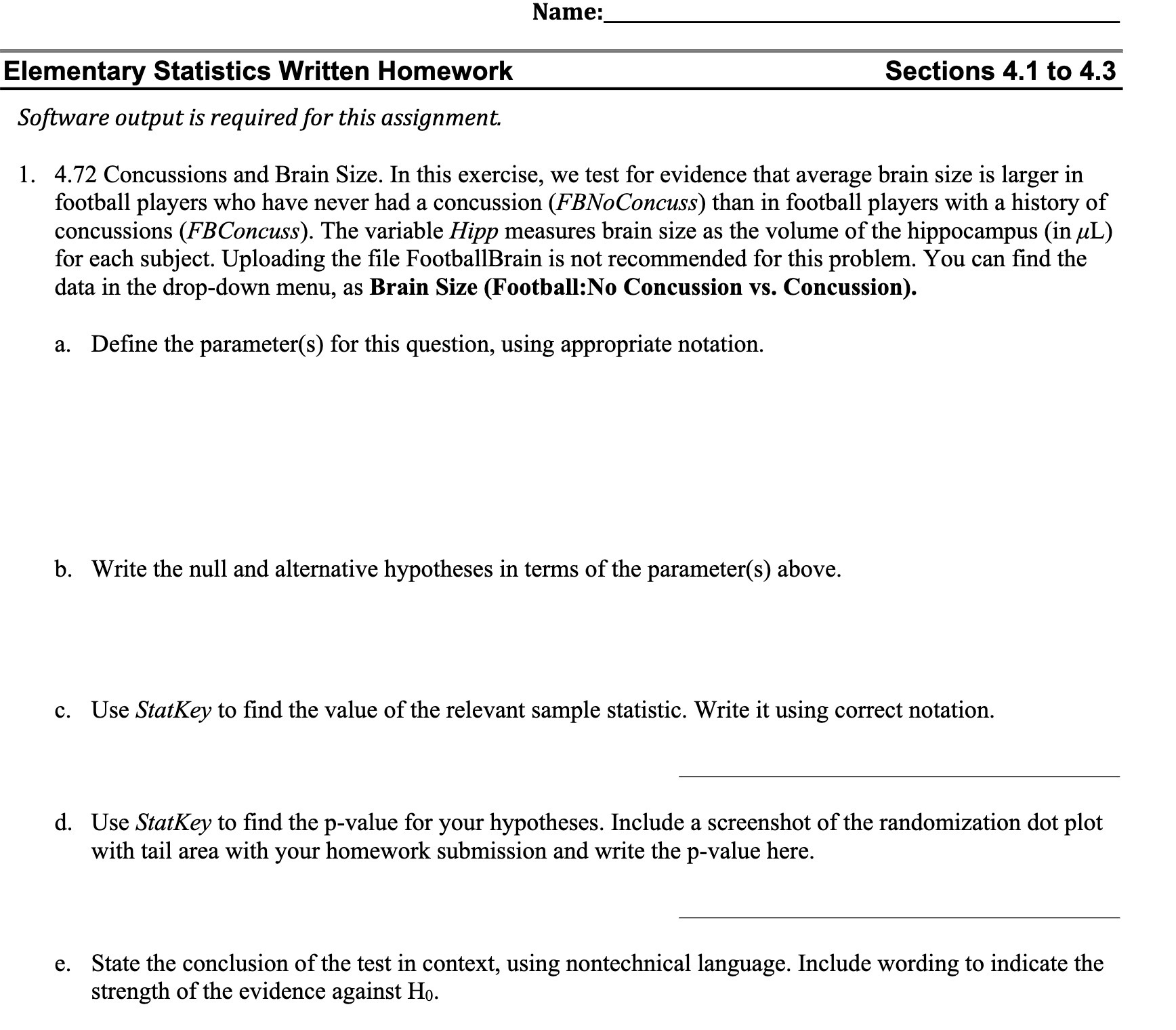  Name: Elementary Statistics Written Homework Sections 4.1 to 4.3 Software output
